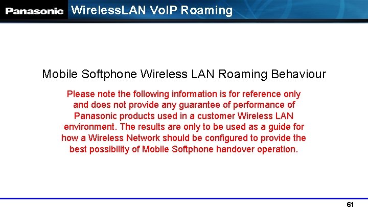Wireless. LAN Vo. IP Roaming Mobile Softphone Wireless LAN Roaming Behaviour Please note the