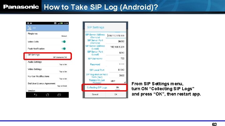 How to Take SIP Log (Android)? From SIP Settings menu, turn ON “Collecting SIP