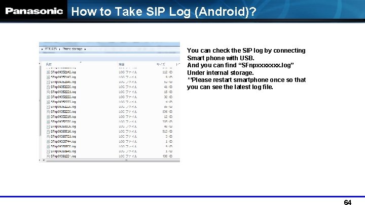 How to Take SIP Log (Android)? You can check the SIP log by connecting