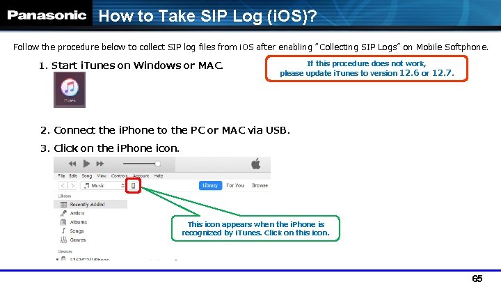 How to Take SIP Log (i. OS)? Follow the procedure below to collect SIP