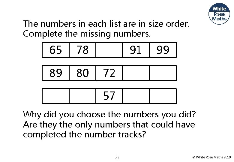 The numbers in each list are in size order. Complete the missing numbers. 65