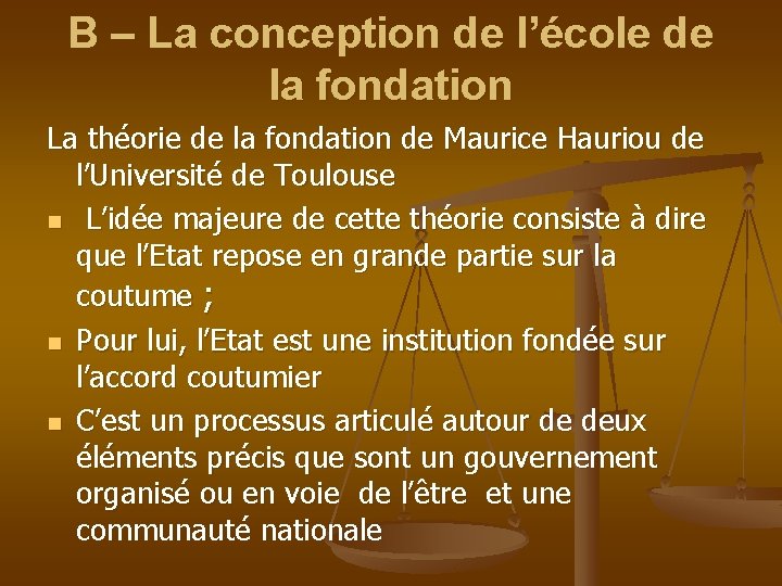 B – La conception de l’école de la fondation La théorie de la fondation