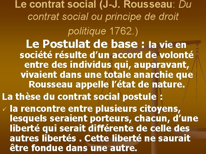 Le contrat social (J-J. Rousseau: Du contrat social ou principe de droit politique 1762.