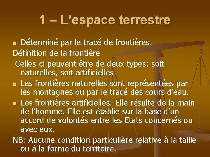 1 – L’espace terrestre Déterminé par le tracé de frontières. Définition de la frontière