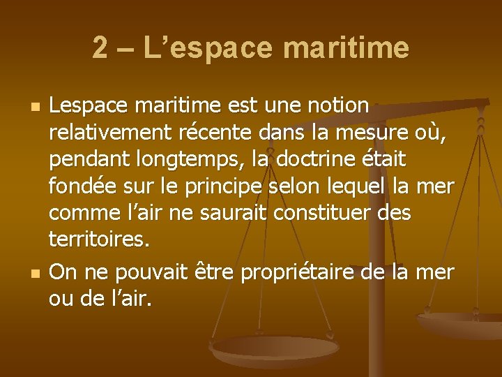 2 – L’espace maritime n n Lespace maritime est une notion relativement récente dans