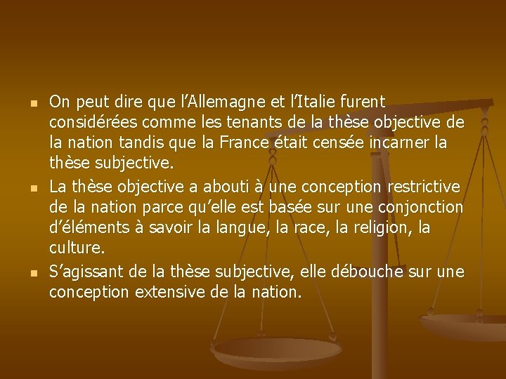 n n n On peut dire que l’Allemagne et l’Italie furent considérées comme les