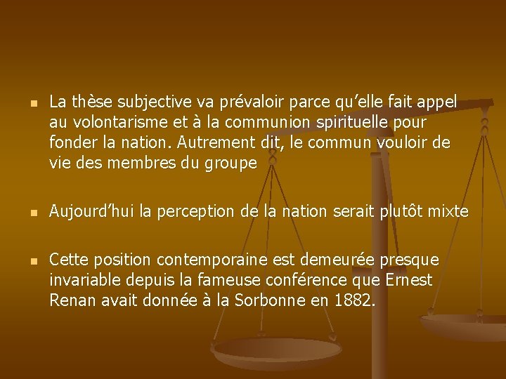 n n n La thèse subjective va prévaloir parce qu’elle fait appel au volontarisme