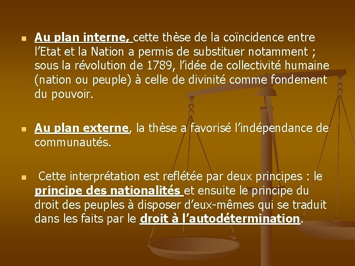 n n n Au plan interne, cette thèse de la coïncidence entre l’Etat et