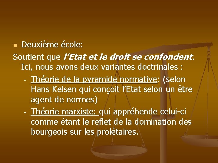 Deuxième école: Soutient que l’Etat et le droit se confondent. Ici, nous avons deux