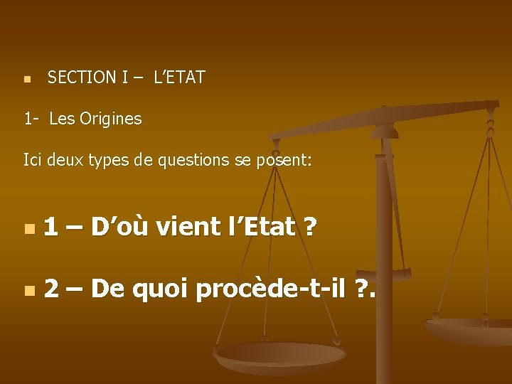 n SECTION I – L’ETAT 1 - Les Origines Ici deux types de questions