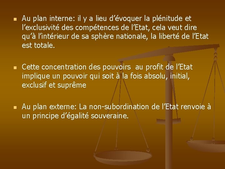 n n n Au plan interne: il y a lieu d’évoquer la plénitude et