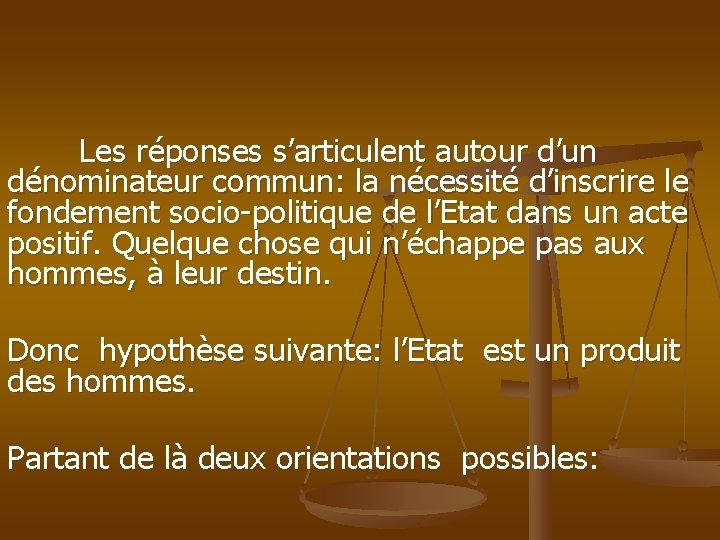 Les réponses s’articulent autour d’un dénominateur commun: la nécessité d’inscrire le fondement socio-politique de