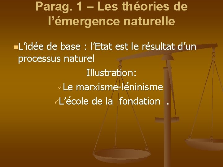 Parag. 1 – Les théories de l’émergence naturelle n. L’idée de base : l’Etat