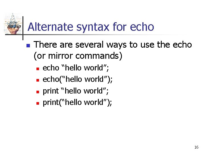 IST 210 Alternate syntax for echo n There are several ways to use the