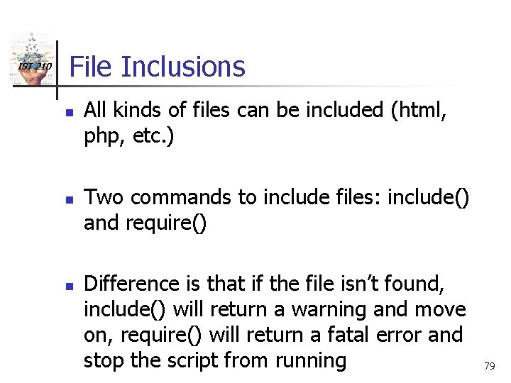 IST 210 File Inclusions n n n All kinds of files can be included