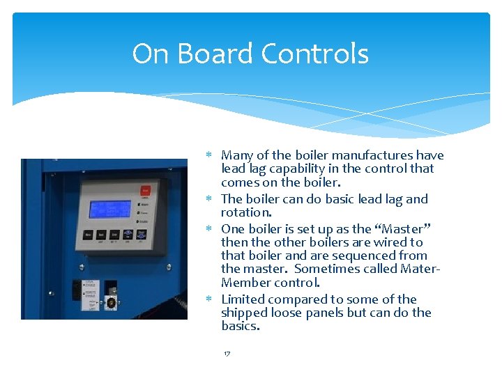 On Board Controls Many of the boiler manufactures have lead lag capability in the