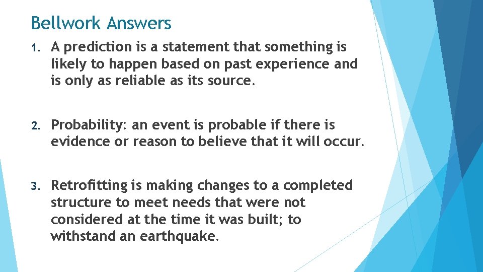 Bellwork Answers 1. A prediction is a statement that something is likely to happen
