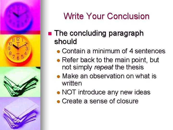 Write Your Conclusion n The concluding paragraph should Contain a minimum of 4 sentences