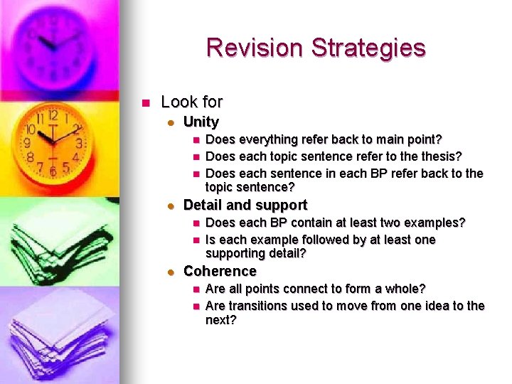 Revision Strategies n Look for l Unity n n n l Detail and support
