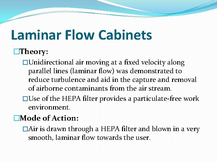 Laminar Flow Cabinets �Theory: �Unidirectional air moving at a fixed velocity along parallel lines