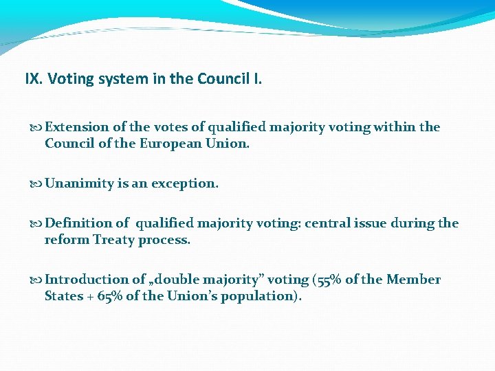IX. Voting system in the Council I. Extension of the votes of qualified majority