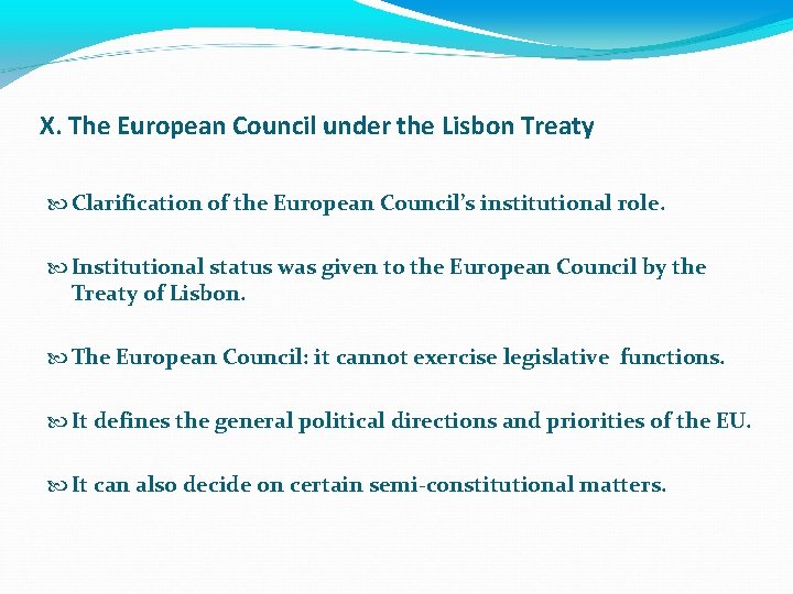 X. The European Council under the Lisbon Treaty Clarification of the European Council’s institutional
