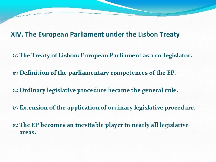 XIV. The European Parliament under the Lisbon Treaty The Treaty of Lisbon: European Parliament