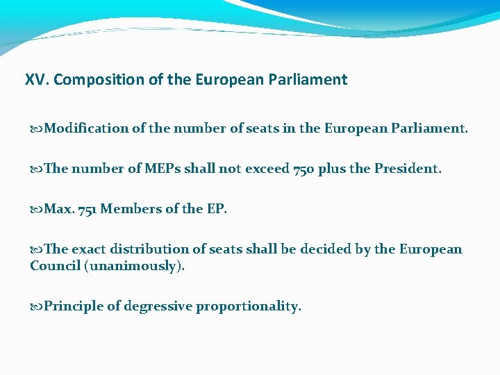 XV. Composition of the European Parliament Modification of the number of seats in the