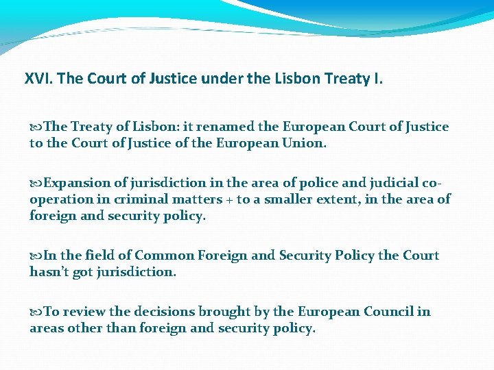 XVI. The Court of Justice under the Lisbon Treaty I. The Treaty of Lisbon: