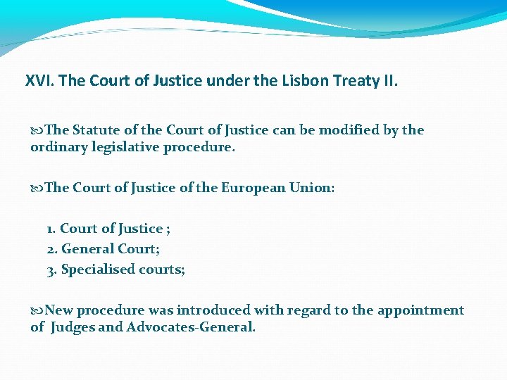 XVI. The Court of Justice under the Lisbon Treaty II. The Statute of the