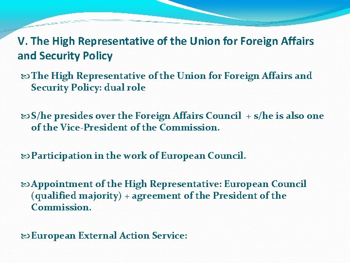 V. The High Representative of the Union for Foreign Affairs and Security Policy: dual