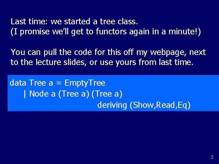 Last time: we started a tree class. (I promise we’ll get to functors again