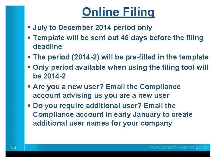 Online Filing § July to December 2014 period only § Template will be sent