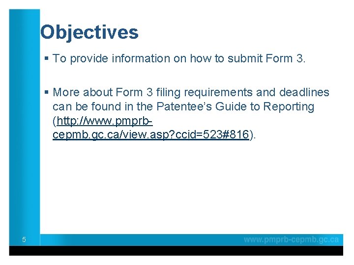Objectives § To provide information on how to submit Form 3. § More about