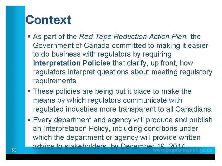 Context 53 § As part of the Red Tape Reduction Action Plan, the Government