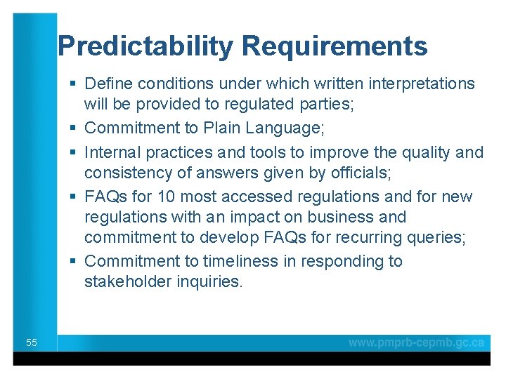 Predictability Requirements § Define conditions under which written interpretations will be provided to regulated