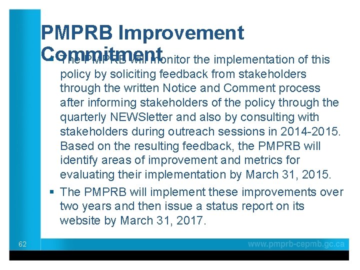 PMPRB Improvement Commitment § The PMPRB will monitor the implementation of this policy by