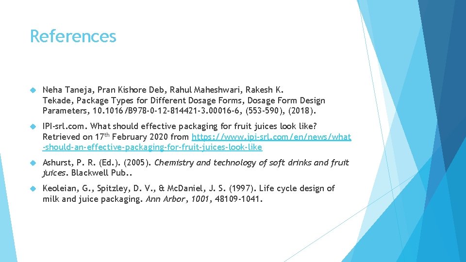 References Neha Taneja, Pran Kishore Deb, Rahul Maheshwari, Rakesh K. Tekade, Package Types for