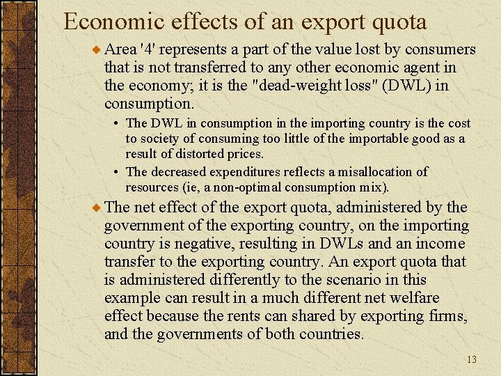 Economic effects of an export quota Area '4' represents a part of the value