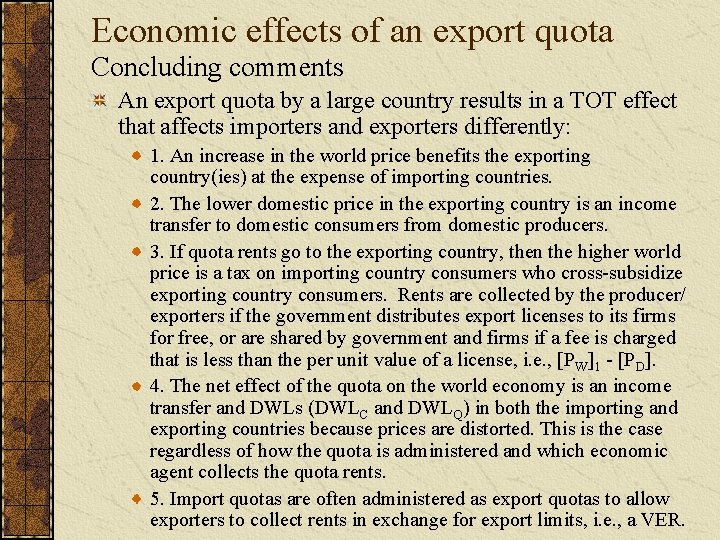 Economic effects of an export quota Concluding comments An export quota by a large