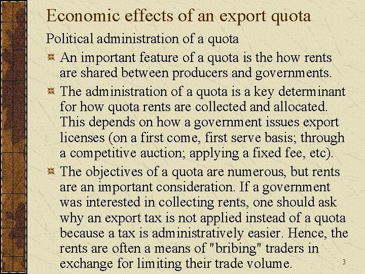 Economic effects of an export quota Political administration of a quota An important feature