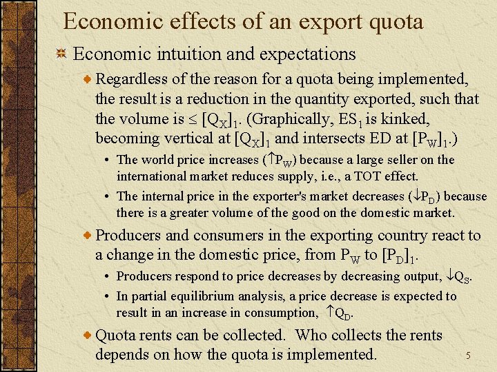 Economic effects of an export quota Economic intuition and expectations Regardless of the reason