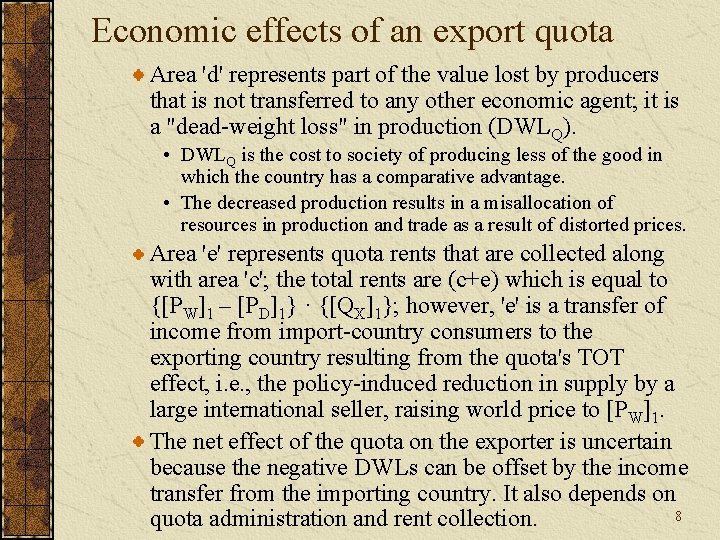 Economic effects of an export quota Area 'd' represents part of the value lost