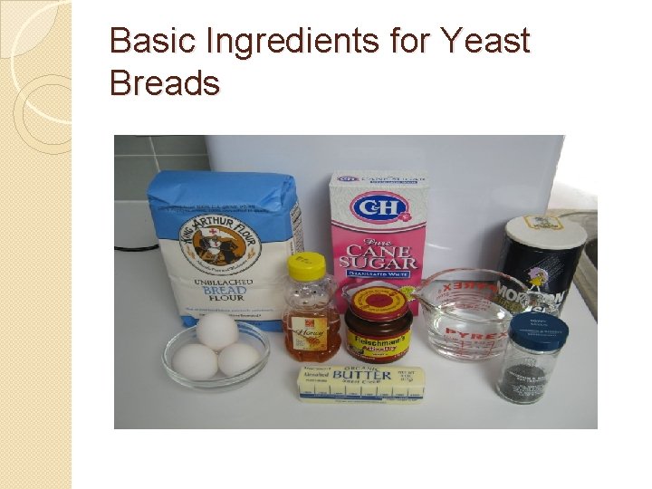 Basic Ingredients for Yeast Breads 