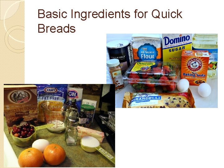 Basic Ingredients for Quick Breads 