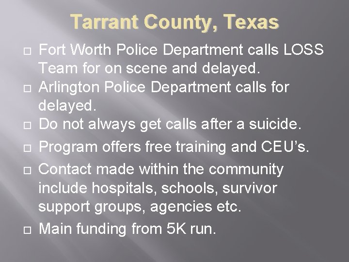 Tarrant County, Texas ¨ ¨ ¨ Fort Worth Police Department calls LOSS Team for