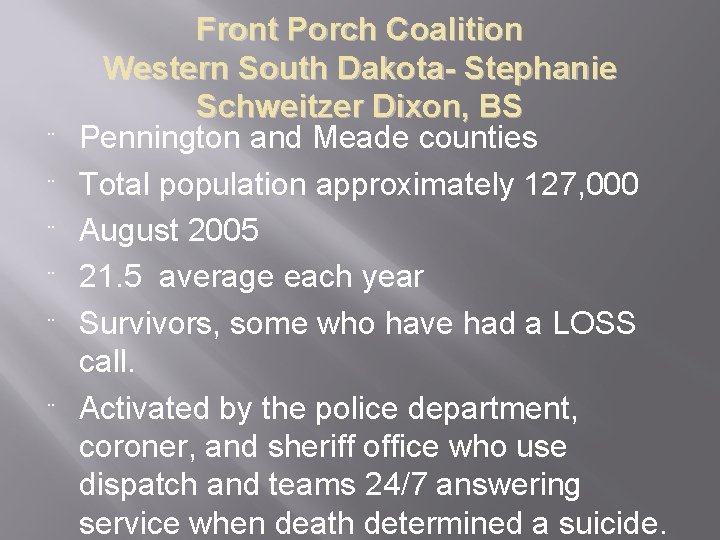 ¨ ¨ ¨ Front Porch Coalition Western South Dakota- Stephanie Schweitzer Dixon, BS Pennington