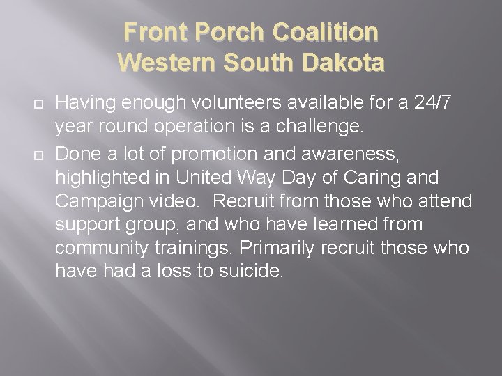 Front Porch Coalition Western South Dakota ¨ ¨ Having enough volunteers available for a