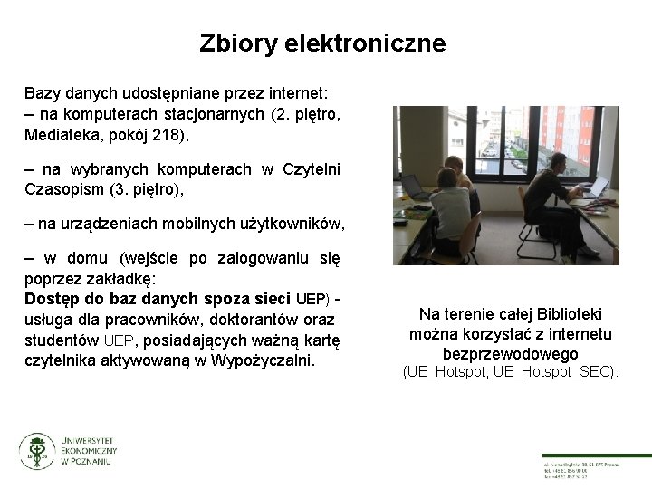 Zbiory elektroniczne Bazy danych udostępniane przez internet: – na komputerach stacjonarnych (2. piętro, Mediateka,