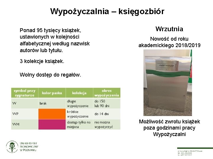 Wypożyczalnia – księgozbiór Ponad 95 tysięcy książek, ustawionych w kolejności alfabetycznej według nazwisk autorów